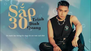 Sắp 30 - Trịnh Đình Quang | Lyrics Video