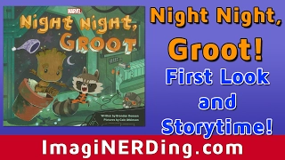 Night Night, Groot Storytime, Book Unboxing and Read Through Guardians of the Galaxy and Baby Groot!