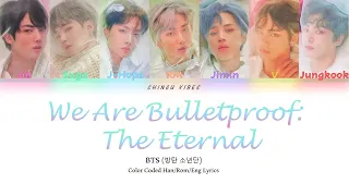 BTS - We Are Bulletproof: The Eternal (Color Coded Lyrics - Han/Rom/Eng)