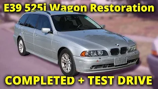 E39 525i Wagon Restoration Finally COMPLETE + Test Drive