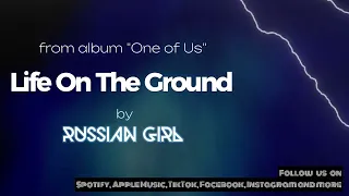 Life on the Ground by RUSSIAN GIRL