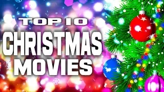 TOP 10 CHRISTMAS MOVIES OF ALL TIME