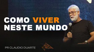 Claudio Duarte | Como Viver Neste Mundo