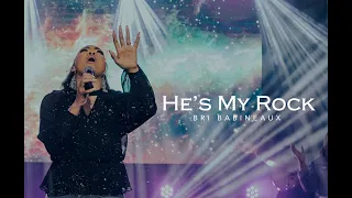 Bri Babineaux - He’s My Rock (Official Music Video)