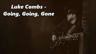 Luke Combs - Going, Going, Gone - Lyrics
