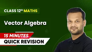 15 Minutes Masterclass: Quick Revision of Vector Algebra | Class 12 Maths