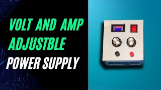 Voltage and Amp Adjustable Bench Power Supply