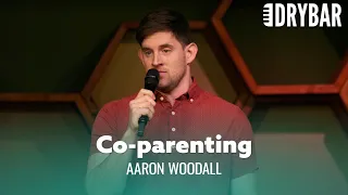 Co-Parenting Is Exhausting. Aaron Woodall