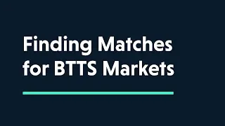 ACADEMY: Finding Games for BTTS Markets