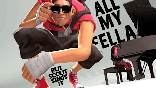 ALL MY FELLAS [SFM] but Scout actually sings it