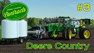 Sprayer Contracts for Days - Deere Country - Episode 3 - Farming Simulator 19