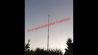 14 m Pneumatischer Funkmast für CB Funk mit einer Sirio New Tornado.