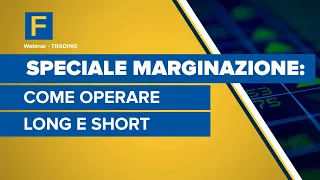 Speciale marginazione: come operare long e short