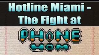 Hotline Miami - The Fight at PhoneHom