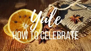 Yule How to Celebrate