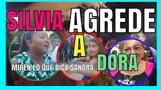 #Silvia Agrede  a Dorita y Oigan lo que dice Sandra///