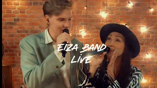 Кавер-группа EiZA BAND 2021 live