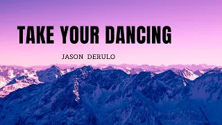 Traduction Française - JASON DERULO - TAKE YOUR DANCING