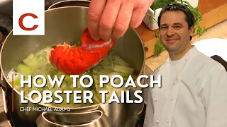 How to Poach Lobster Tails | Chef Michael Adams | Tips & Techniques