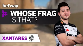 XANTARES Plays Whose Frag Is That?