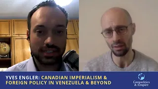 Yves Engler: Canadian Imperialism & Foreign Policy in Venezuela & Beyond