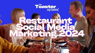 Mastering Restaurant Social Media Marketing for 2024: A Comprehensive Guide