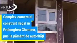 Complex comercial construit ilegal în Prelungirea Ghencea, pus la pământ de autorităţi