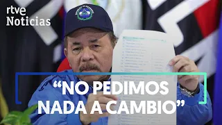 NICARAGUA: ORTEGA dice que NO HA NEGOCIADO con EE.UU. la DEPORTACIÓN de 220 PRESOS POLÍTICOS | RTVE