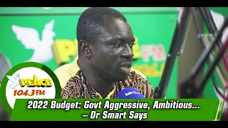 2022 Budget: Govt Aggressive, Ambitious... – Dr Smart Says