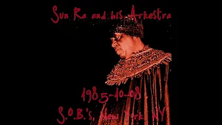 Sun Ra and his Arkestra - 1985-10-08, S.O.B.'s, New York, NY