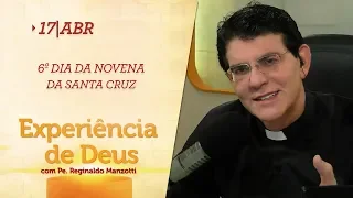 Experiência de Deus | 17-04-2019 | 6º Dia da Novena da Santa Cruz