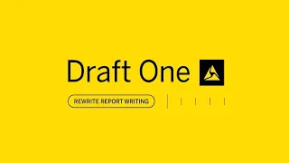 Draft One: Rewrite Report Writing