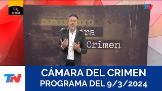 CAMARA DEL CRIMEN (PROGRAMA COMPLETO 09 /03/ 24)