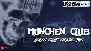 FM20 - München Club - Season Eight - Episode Two - Football Manager 2020