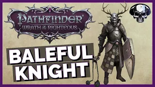 Pathfinder: WotR - Bloodrager Build - The Baleful Knight (Bloodrider 20)