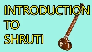 Introduction to Shruti - The Foundational Pitch - Carnatic Music Concepts