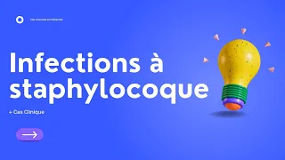 infections à Staphylocoque + Cas Clinique