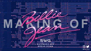 'S•W•G STUDIO SERIES’ - BILLIE JEAN - Making Of & Break-Down (Extended Mix) - MICHAEL JACKSON