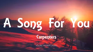 Carpenters - A Song For You (Lyrics)