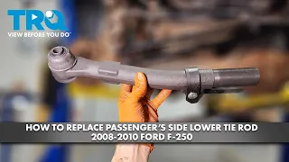 How to Replace Passenger's Side Lower Tie Rod 2008-2010 Ford F-250