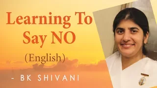 Learning To Say NO: Ep 21: BK Shivani (English)