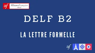 DELF B2 - Production écrite - Comment écrire une lettre formelle ?