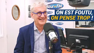 [AVS] On est foutu, on pense trop ! - Dr Serge Marquis