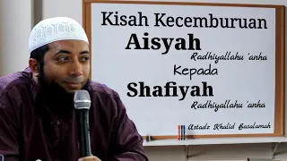 Kisah Cemburunya Aisyah Radhiyallahu 'anha Pada Shafiyah Radhiyallahu 'anha | Ustad Khalid Basalamah