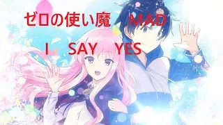 【ゼロの使い魔】　I SAY YES　MAD　op 2期