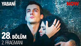 Yabani 28. Bölüm 2. Fragmanı