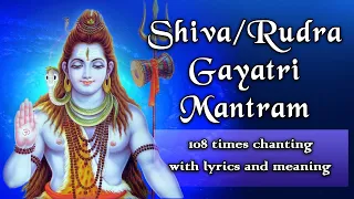 Shiva/Rudra Gayatri mantram (शिव गायत्री मन्त्रम्) with lyrics and meaning