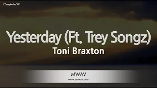 Toni Braxton-Yesterday (Ft. Trey Songz) (Karaoke Version)