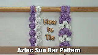 How to Tie Aztec Sun Bar Pattern Two Color | Macrame Pattern Tutorials