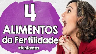 4 alimentos que BOMBAM a sua fertilidade